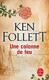 Ken Follett - Une colonne de feu.