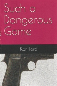  Ken Ford - Such A Dangerous Game.