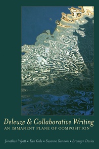 Ken Gale et Susanne Gannon - Deleuze and Collaborative Writing - An Immanent Plane of Composition.