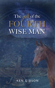 The Gifts Of The Fourth Wise Man