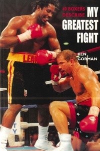 Ken Gorman - My Greatest Fight.