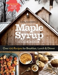 Ken Haedrich et Marion Cunningham - Maple Syrup Cookbook, 3rd Edition - Over 100 Recipes for Breakfast, Lunch &amp; Dinner.