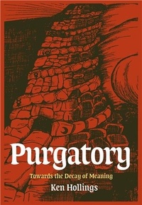 Ken Hollings - Purgatory - Tome 2, Toward the Decay of Meaning.