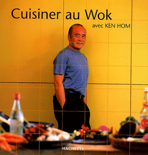Cuisiner au wok de Ken Hom - Livre - Decitre