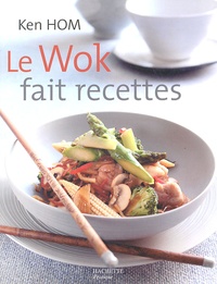 Ken Hom - Le wok fait recettes.