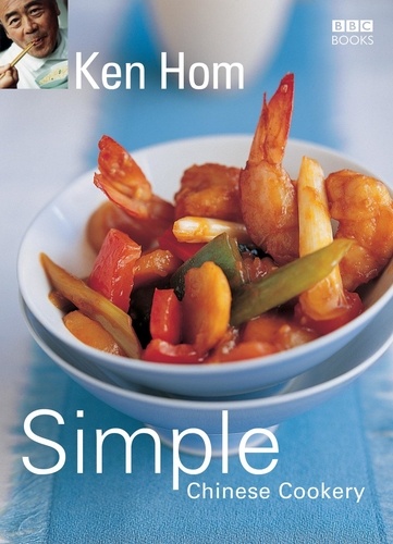 Ken Hom - Simple Chinese Cookery.