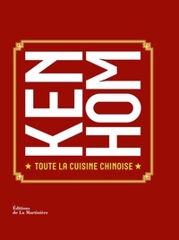 Ken Hom - Toute la cuisine chinoise.