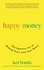 Happy Money. The Japanese Art of Making Peace with Your Money