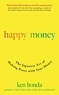 Ken Honda - Happy Money - The Japanese Art of Making Peace with Your Money.
