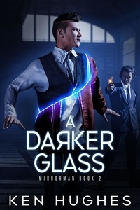  Ken Hughes - A Darker Glass - Mirrorman, #2.