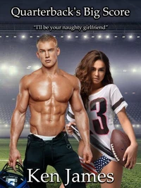 Quarterback's Big Score - An Erotic Texas High School Football Romance