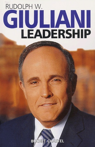 Ken Kurson et Rudolph-W Giuliani - Leadership.