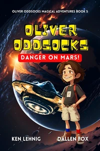Oliver Oddsocks Danger On Mars!
