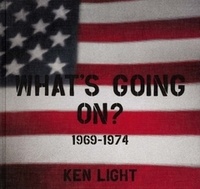 Ken Light - What's going on? - 1969 - 1974.