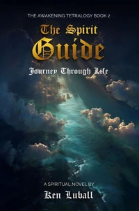 The Spirit Guide: Journey Through Life