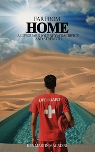 Far From Home: A Lifeguard’s Journey of Sacrifice and Strength