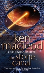 Ken MacLeod - The Stone Canal - Book Two: The Fall Revolution Series.