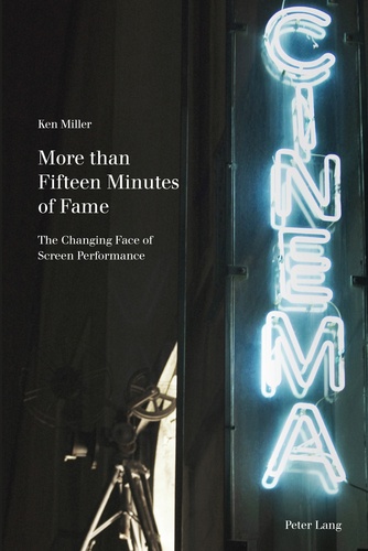 Ken Miller - More than Fifteen Minutes of Fame - The Changing Face of Screen Performance.