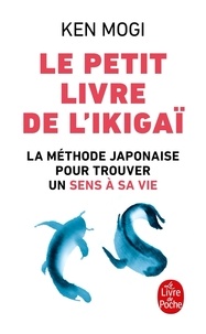 Téléchargement gratuit d'un ebook pdfLe petit livre de l'Ikigaï  - La méthode japonaise pour trouver un sens à sa vie (Litterature Francaise)9782253188445