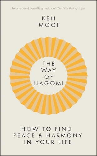 The Way of Nagomi. Live more harmoniously the Japanese way