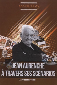 Ken Nicolas - Jean Aurenche à travers ses scénarios. 1 CD audio