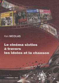 Ken Nicolas - Le cinéma sixties à travers les idoles et la chanson.