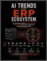 AI Trends in the ERP Ecosystem (2026 Edition) - The Complete Guide to Intelligent ERP, AI-Powered Automation, Analytics &amp; Business Transformation