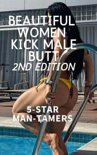 Beautiful Women Kick Male Butt 2nd Edition 5-Star Man Tamers