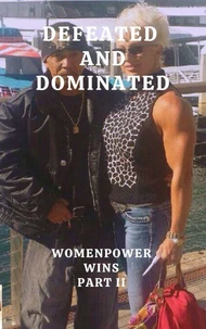 Defeated and Dominated Womanpower Wins Part II