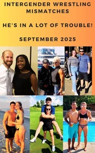 Intergender Wrestling Mismatches He’s in a Lot of Trouble! September 2025