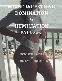  Ken Phillips et  Wanda Lea - Mixed Wrestling  Domination &amp; Humiliation  Fall 2021: Victorious Wives &amp; Defeated Husbands.