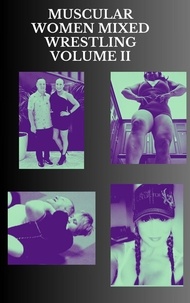  Ken Phillips et  Wanda Lea - Muscular Women Mixed Wrestling Volume II.