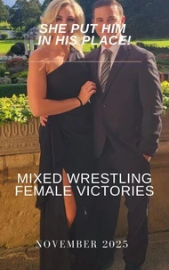 She Put Him in His Place! Mixed Wrestling Female Victories November 2025