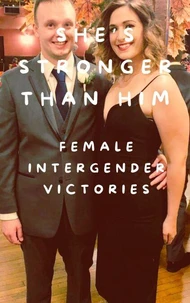 She's Stronger Than Him Intergender Female Victories