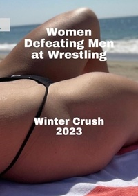  Ken Phillips et  Wanda Lea - Women Defeating Men at Wrestling. Winter Crush 2023.