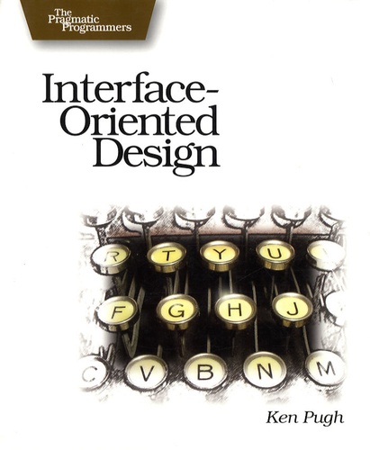 Ken Pugh - Interface-Oriented Design.