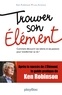 Ken Robinson et Lou Aronica - Trouver son élément.