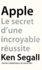 Apple. Le secret d'une incroyable réussite