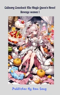 Culinary Comeback The Single Queen’s Sweet Revenge season 1