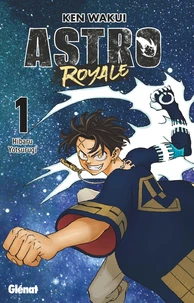Astro Royale Tome 1 . Avec jaquette réversible Hibaru, 1 ex-libris, 1 holocard flash, 1 médaillon astro Hibaru, Edition collector