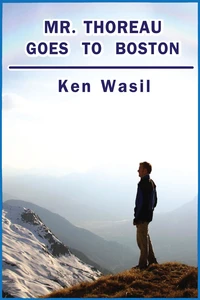 Mr. Thoreau Goes to  Boston