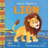 Ken Wilson-Max et Burgen Thorne - Once Upon a Lion.