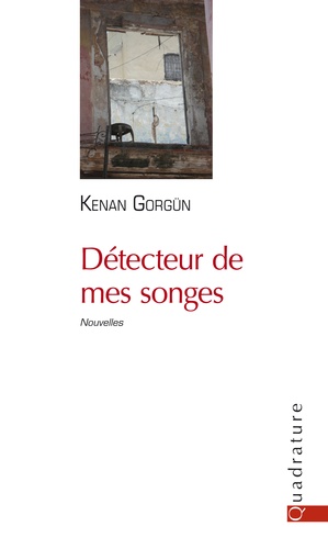 Kenan Görgün - Détecteur de mes songes.