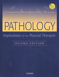 Kenda-S Fuller et Catherine Goodman - Pathology. Implications For The Physical Therapist, 2nd Edition.