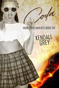  Kendall Grey - Coda - Hard Rock Harlots, #6.