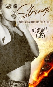  Kendall Grey - Strings - Hard Rock Harlots, #1.