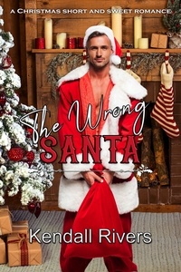  Kendall Rivers - The Wrong Santa.