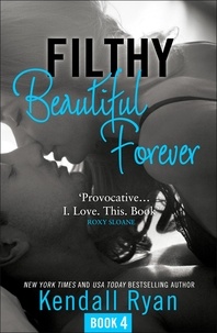 Kendall Ryan - Filthy Beautiful Forever.