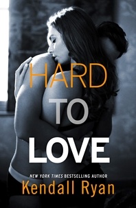 Kendall Ryan - Hard to Love.