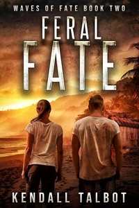  Kendall Talbot - Feral Fate - Waves of Fate, #2.